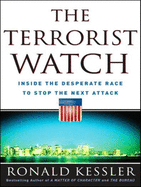 The Terrorist Watch: Inside the Desperate Race to Stop the Next Attack