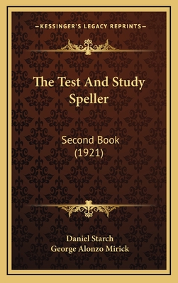 The Test and Study Speller: Second Book (1921) - Starch, Daniel, and Mirick, George Alonzo