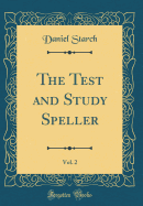 The Test and Study Speller, Vol. 2 (Classic Reprint)