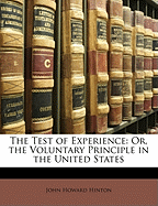 The Test of Experience: Or, the Voluntary Principle in the United States