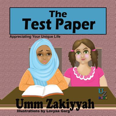 The Test Paper: Appreciating Your Unique Life - Zakiyyah, Umm