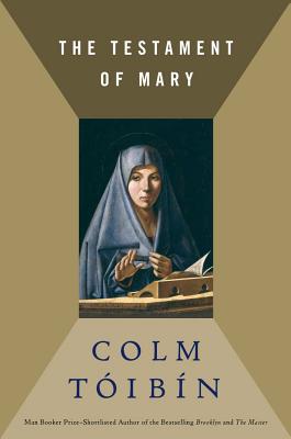 The Testament of Mary - Toibin, Colm