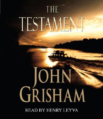 The Testament - Grisham, John, and Leyva, Henry (Read by)