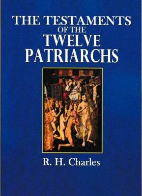 The Testaments of the Twelve Patriarchs - Charles, R.H.