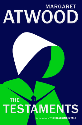 The Testaments: The Sequel to the Handmaid's Tale - Atwood, Margaret