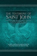 The Testimony of St. John: A newly revealed account of John the Beloved's Testimony of Jesus the Messiah. Includes a side-by-side comparison with the King James Version for enhanced study