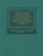 The Testimony of the Truth of Scripture: Historical Illustrations of the Old Testament, Gathered from Ancient Records, Monuments and Inscriptions by G