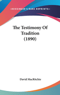 The Testimony Of Tradition (1890)