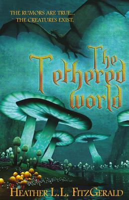 The Tethered World - Fitzgerald, Heather L L