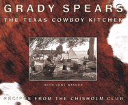 The Texas Cowboy Kitchen: Recipes from the Chisholm Club