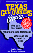 The Texas Gun Owner's Guide - Korwin, Alan, and Lockwood, Georgene Muller
