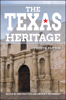 The Texas Heritage - Procter, Ben (Editor), and McDonald, Archie P (Editor)