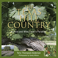 The Texas Hill Country: A Food and Wine Lover's Paradise