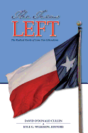 The Texas Left: The Radical Roots of Lone Star Liberalism
