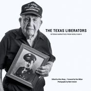 The Texas Liberators: Veteran Narratives from World War II