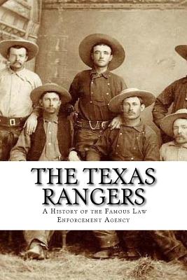 The Texas Rangers: A History of the Famous Law Enforcement Agency - Williams, Ethan