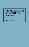 The Texas State Constitution: A Reference Guide