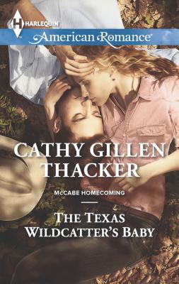 The Texas Wildcatter's Baby - Thacker, Cathy Gillen