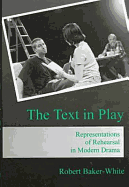 The Text in Play: Representations of Rehearsal in Modern