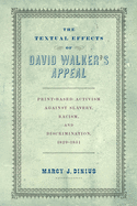 The Textual Effects of David Walker's Appeal: Print-Based Activism Against Slavery, Racism, and Discrimination, 1829-1851