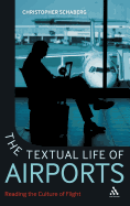 The Textual Life of Airports: Reading the Culture of Flight