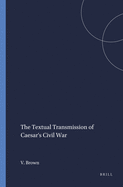 The Textual Transmission of Caesar's Civil War