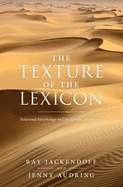 The Texture of the Lexicon: Relational Morphology and the Parallel Architecture