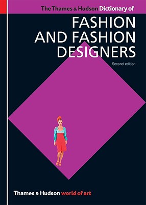 The Thames & Hudson Dictionary of Fashion and Fashion Designers - Callan, Georgina O'Hara, and Glover, Cat