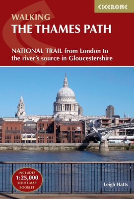 The Thames Path: National Trail from London to the river's source in Gloucestershire - Hatts, Leigh