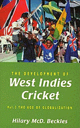 The: The Development of West Indies Cricket: Age of Globalization