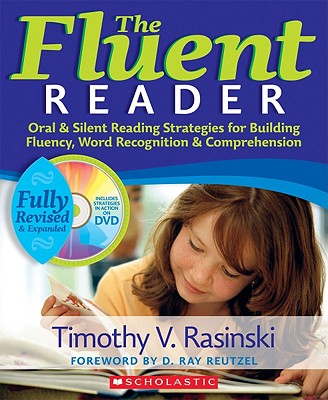 The the Fluent Reader, 2nd Edition: Oral & Silent Reading Strategies for Building Fluency, Word Recognition & Comprehension - Rasinski, Timothy