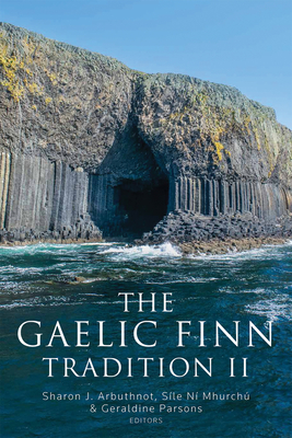 The the Gaelic Finn Tradition II - Arbuthnot, Sharon J (Editor), and N Mhurch, Sle (Editor), and Parsons, Geraldine (Editor)