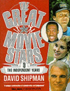 The: The Great Movie Stars: Independent Years - Shipman, David