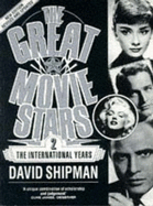 The: The Great Movie Stars: International Years - Shipman, David
