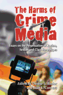 The The Harms of Crime Media: Essays on the Perpetuation of Racism, Sexism and Class Stereotypes