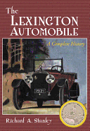 The The Lexington Automobile: A Complete History