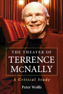 The Theater of Terrence McNally: A Critical Study