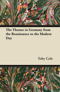 The Theatre in Germany from the Renaissance to the Modern Day