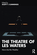 The Theatre of Les Waters: More Like the Weather