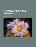 The Theatre of Max Reinhardt