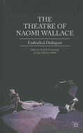 The Theatre of Naomi Wallace: Embodied Dialogues