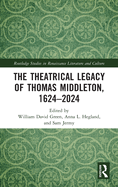 The Theatrical Legacy of Thomas Middleton, 1624-2024
