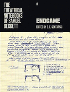 The Theatrical Notebooks of Samuel Beckett: Endgame
