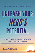 The Theatrics of Success: Unleash Your Hero's Potential