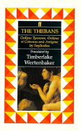 The Thebans: Oedipus Tyrannos, Oedipus at Colonus and Antigone - Wertenbaker, Timberlake, and Sophocles