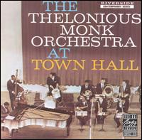 The Thelonious Monk Orchestra at Town Hall - Thelonious Monk Orchestra