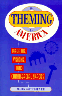 The Theming of America: Dreams, Visions, and Commercial Spaces