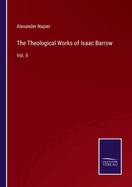 The Theological Works of Isaac Barrow: Vol. II