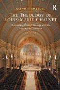 The Theology of Louis-Marie Chauvet: Overcoming Onto-Theology with the Sacramental Tradition