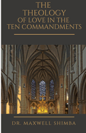 The Theology of Love in the Ten Commandments